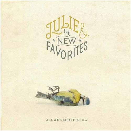 Julie & The New Favorites All We Need to Know (LP)